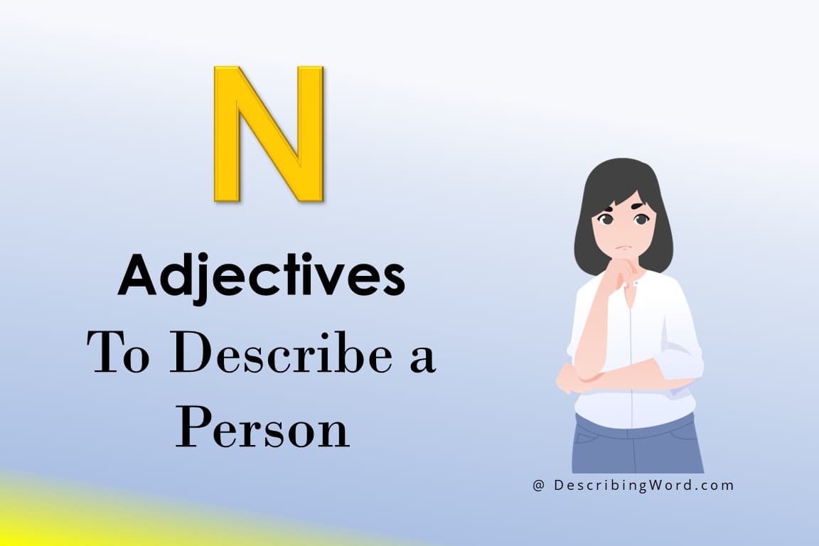 189-adjectives-that-start-with-n-describingword-com