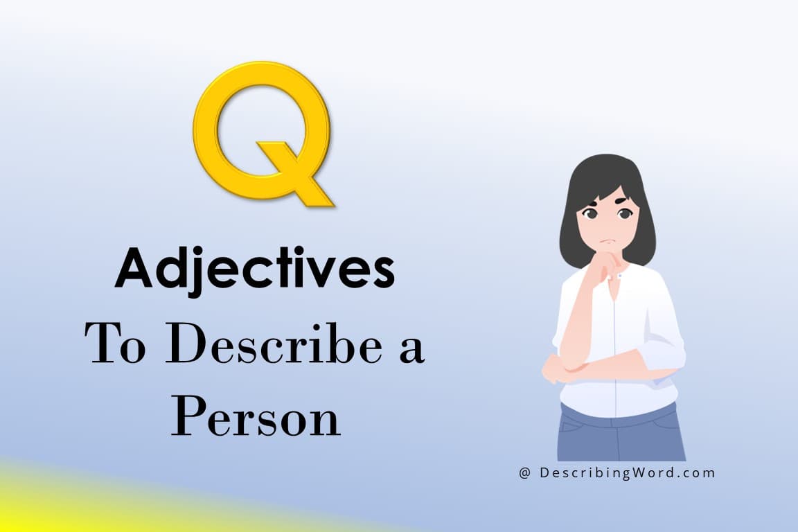 144-adjectives-that-start-with-q-describingword-com