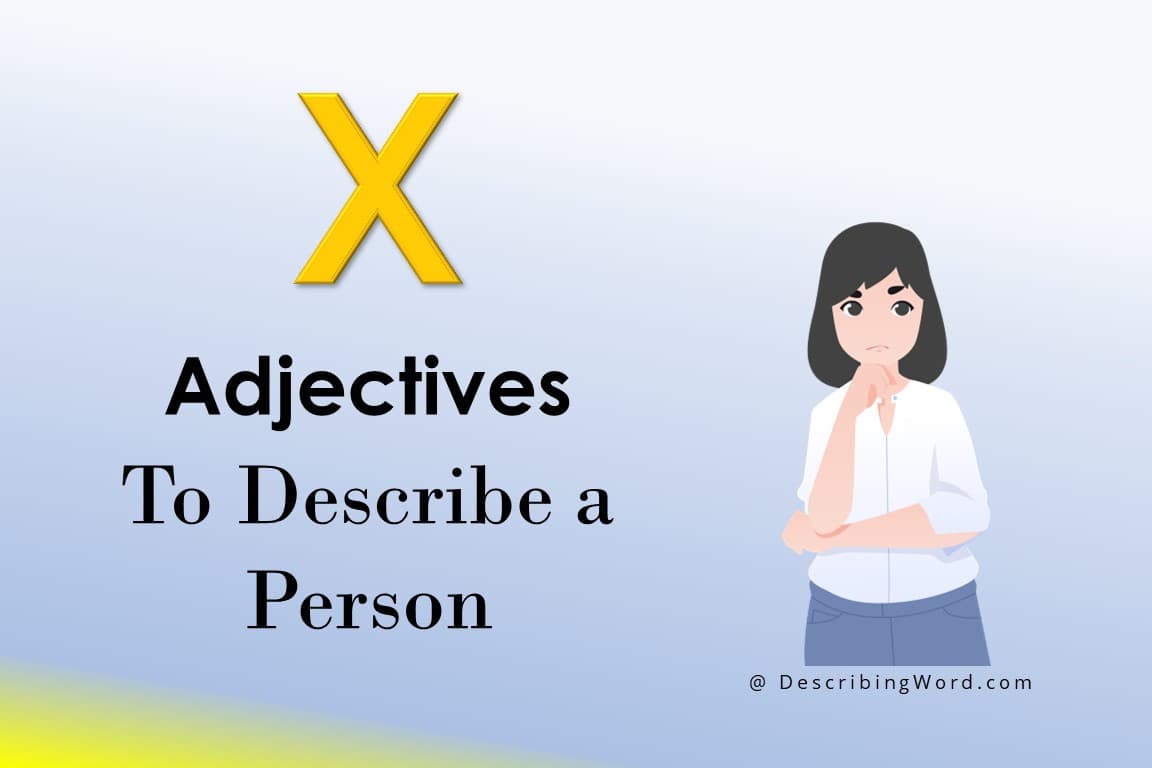 63-adjectives-that-start-with-x-describingword-com