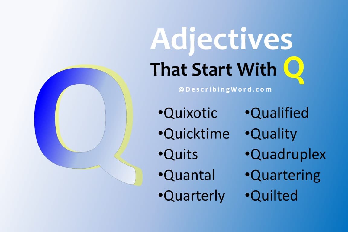 144-adjectives-that-start-with-q-describingword-com