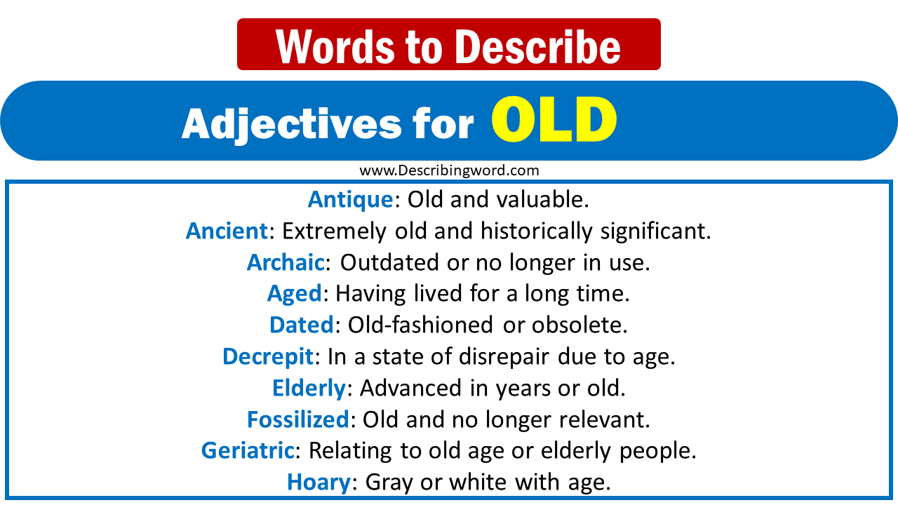 200-best-adjectives-for-old-words-to-describe-old-describingword-com