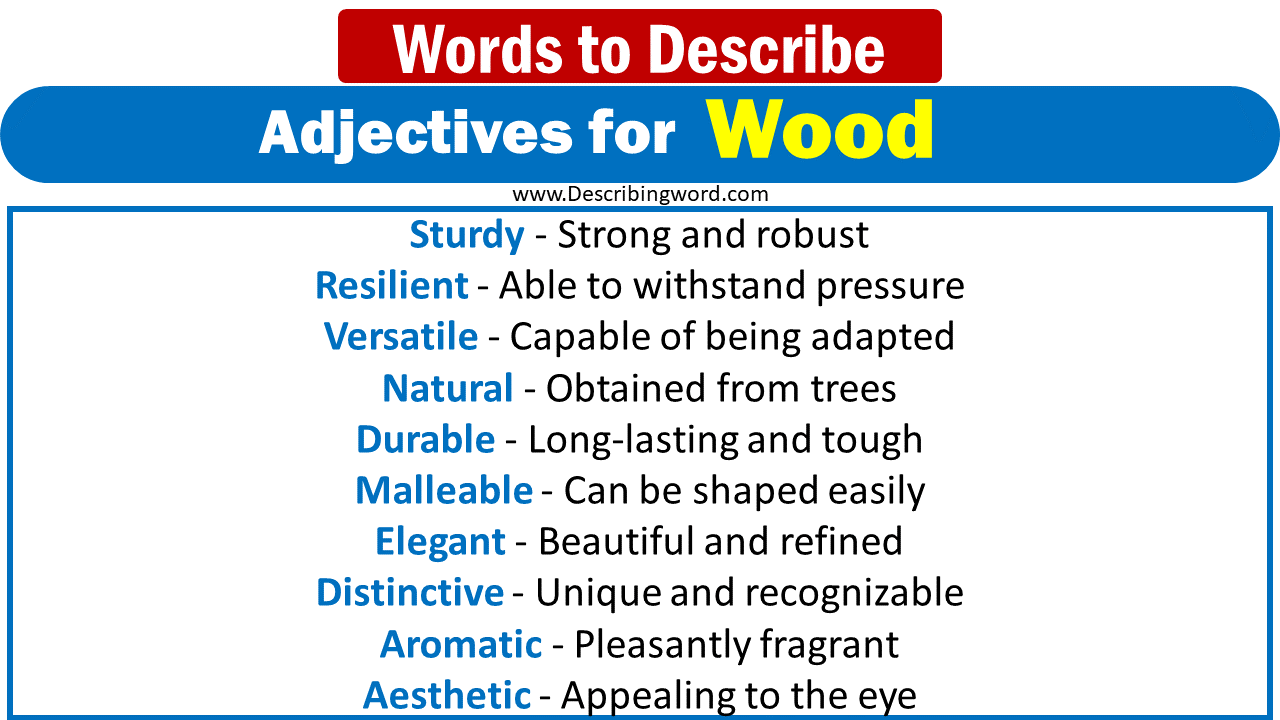 Adjectives for Wood Words to Describe Wood